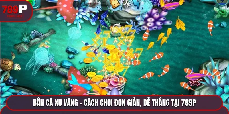 Bắn cá Xu Vàng