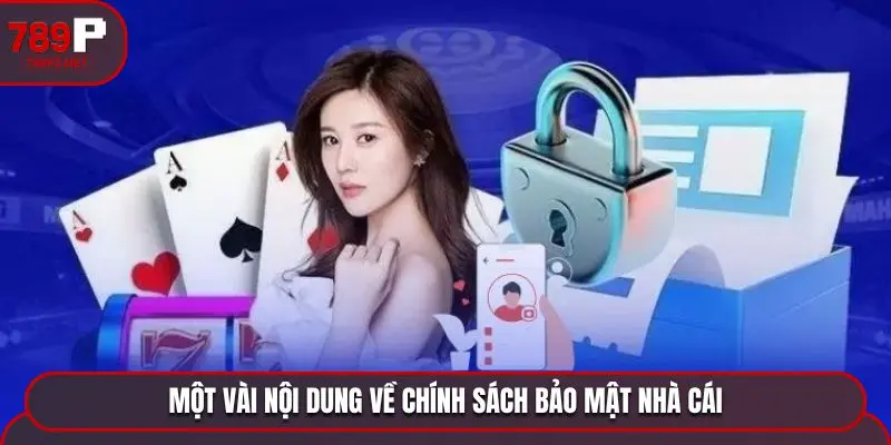 chinh sach bao mat noi dung Một vài nội dung về chính sách bảo mật nhà cái