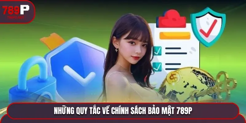 chinh sach bao mat quy tac Những quy tắc về chính sách bảo mật 789P