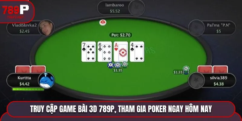 Truy cập game bài 3D 789P, tham gia poker ngay hôm nay