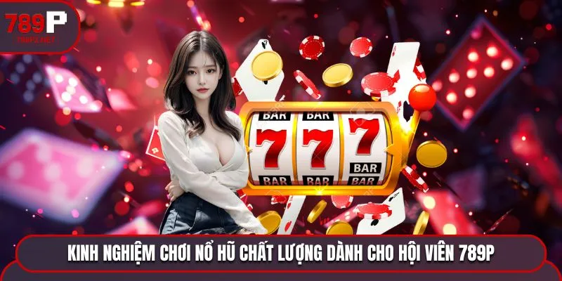 Kinh nghiệm chơi nổ hũ