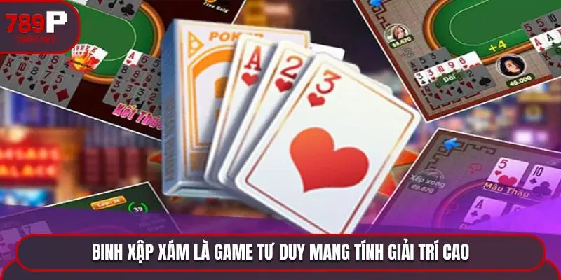  Binh Xập Xám là game tư duy mang tính giải trí cao
