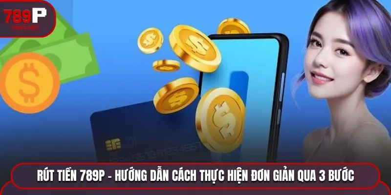 Rút tiền 789P