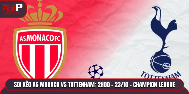 Soi kèo AS Monaco vs Tottenham