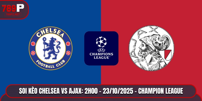 Soi kèo Chelsea vs Ajax